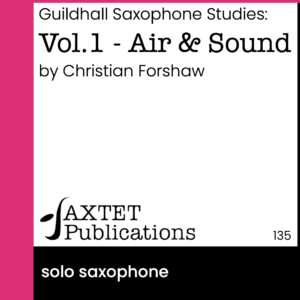 Guildhall Saxophone Studies: Vol.1 - Air & Sound