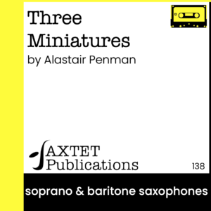 Three Miniatures for Soprano & Baritone Saxophones